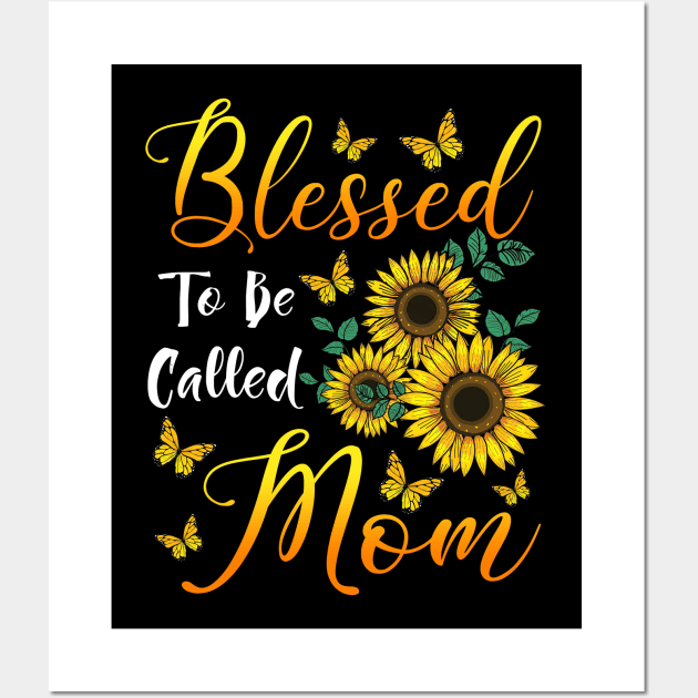 Blessed To Be Called Mom Sunflower Wall Art by Xonmau